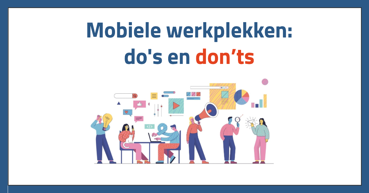 Mobiele werkplekken: do's en don’ts