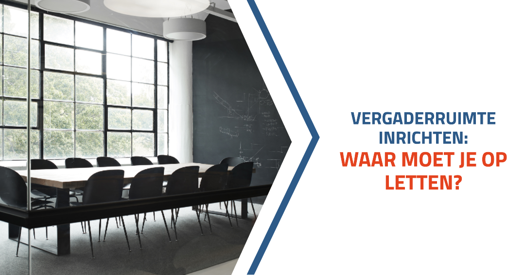 Vergaderruimte inrichten: waar moet je op letten